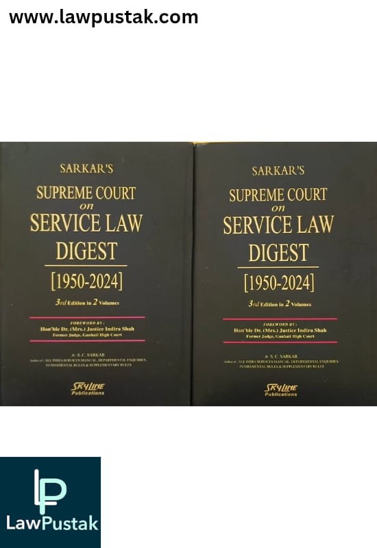 Sarkar's Supreme Court on Service Law Digest | 1950-2024 | In 2 volumes | 3rd Edition 2025 | Skyline Publications