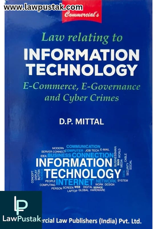 Information Technology | Law Relating to Information Technology | E-Commerce, E-Governance and Cyber Crimes | D.P Mittal | Edition 2025 | Commercial