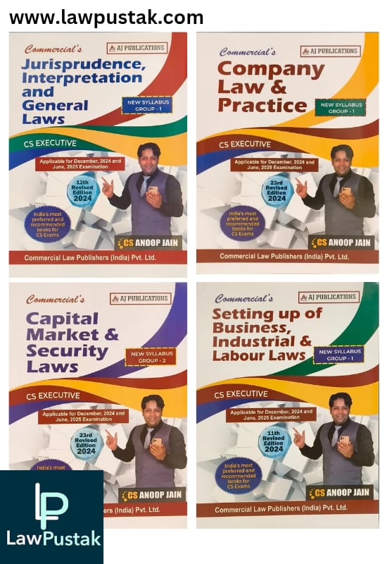 Combo Of CS Executive Company Law & Practice, Setting Up Of Business Industrial & Labour Laws, Capital Market Security Laws, Jurisprudence Interpretation and General Laws By CS Anoop Jain - Commercial Law Publishers