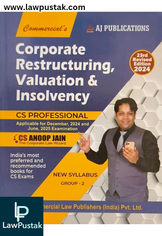Corporate Restructuring, Valuation & Insolvency (New Syllabus Group II) by CS Anoop Jain - 23rd Edition 2024 - Commercial Law House