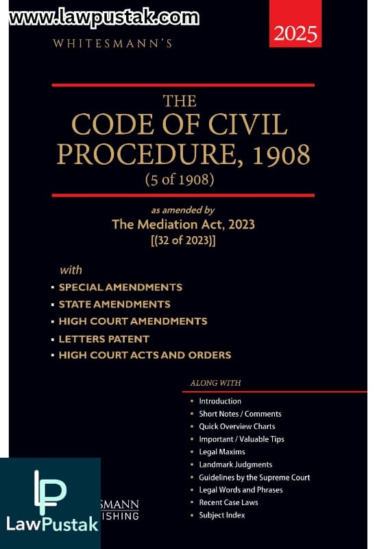 The Code Of Civil Procedure, 1908 (5 of 1908) As Amended By The Mediation Act, 2023 [(32 of 2023) - First Edition 2025 - Whitesmann Publishing