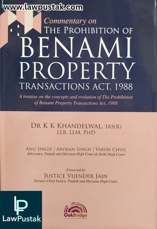 Commentary on The Prohibition of Benami Property Transactions Act, 1988 | Dr. K.K Khandelwal | Oakbridge Publishing | August 2024