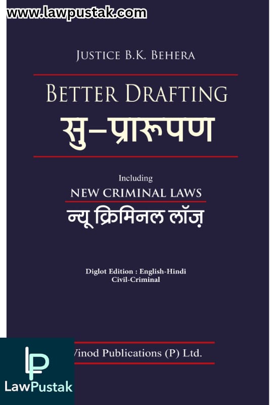 Better Drafting Including New Criminal Law Diglot Edition : English-Hindi 2025 By Justice B.K. Behera