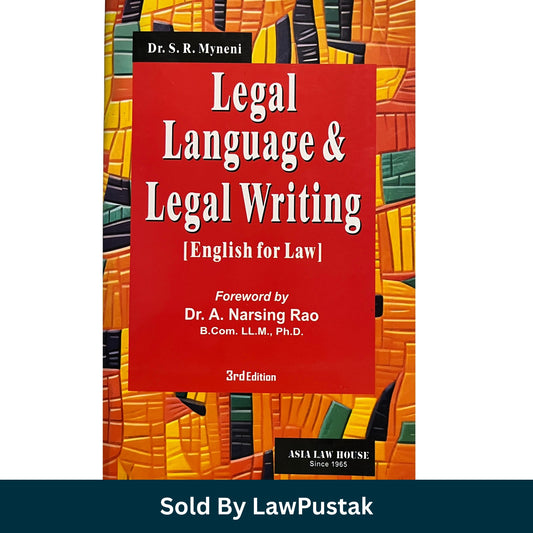 Legal Language and Legal Writing (English for Law) by Dr. S. R. Myneni - 3rd Edition - Asia Law House 2025
