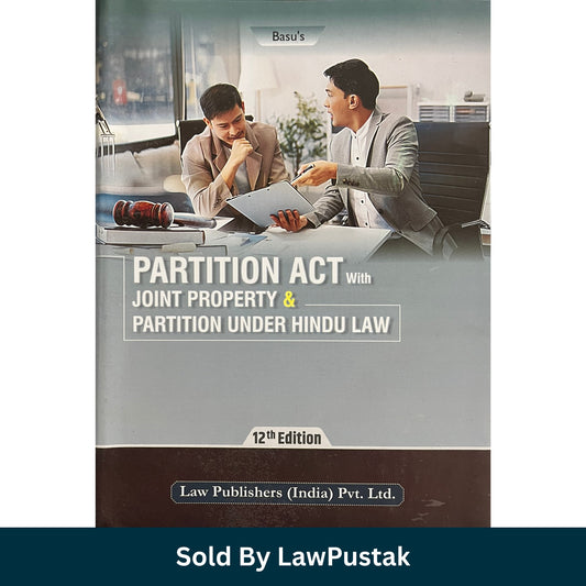 Basu's Partition Act with Joint Property and Partition Under Hindu Law - 12th Edition 2025 | Law Publishers (India) Pvt. Ltd.