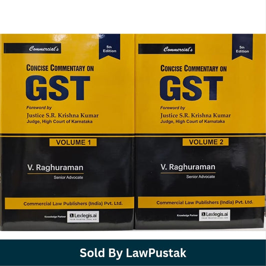Concise Commentary on GST V Raghuraman 5th Edition Commercial Law Publishers Set of 2 Volumes