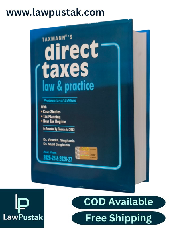 Direct Taxes Law & Practice | Professional Edition By Vinod K. Singhania, Kapil Singhania - Assessment Years 2025-26 & 2026-27 - Taxmann