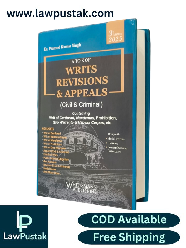 A to Z Writs Revisions & Appeals (Civil & Criminal) By Dr. Pramod Kumar Singh - 3rd Edition 2025 - Whitesmann Publishing