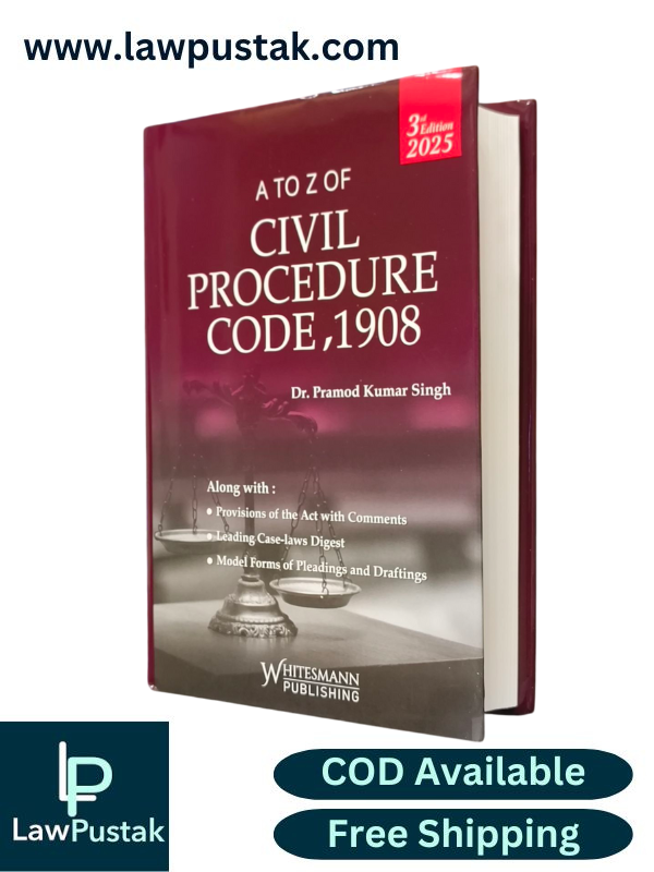 A to Z of Civil Procedure Code, 1908 By Dr. Pramod Kumar Singh - 3rd Edition 2025 - Whitesmann Publishing
