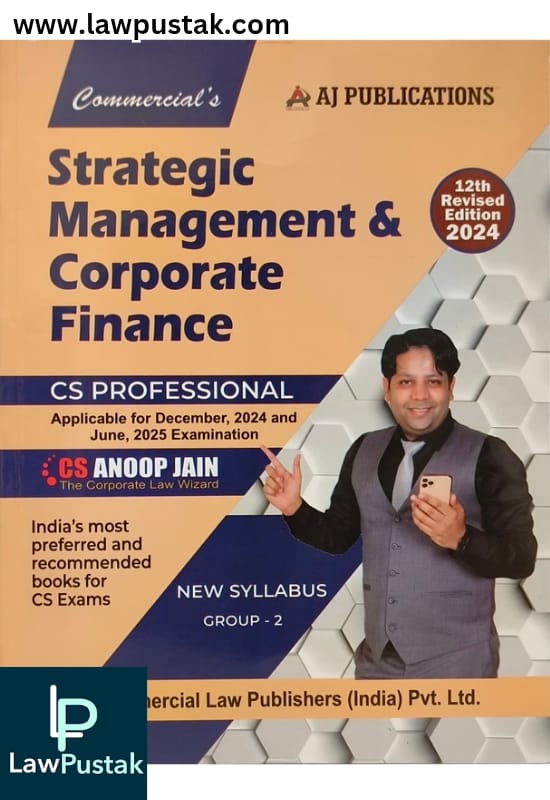 Strategic Management & Corporate Finance (New Syllabus Group II) By CS Anoop Jain - 12th Edition 2024 - Commercial Law House