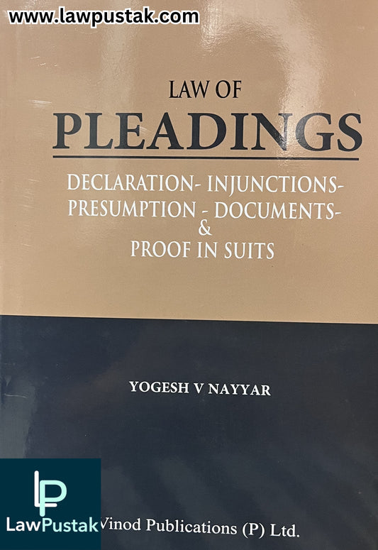 Law of Pleadings: Declaration- Injunctions- Presumption- Documents & Proof in Suits by Yogesh V Nayyar - Edition 2025 | Vinod Publications (P) Ltd.