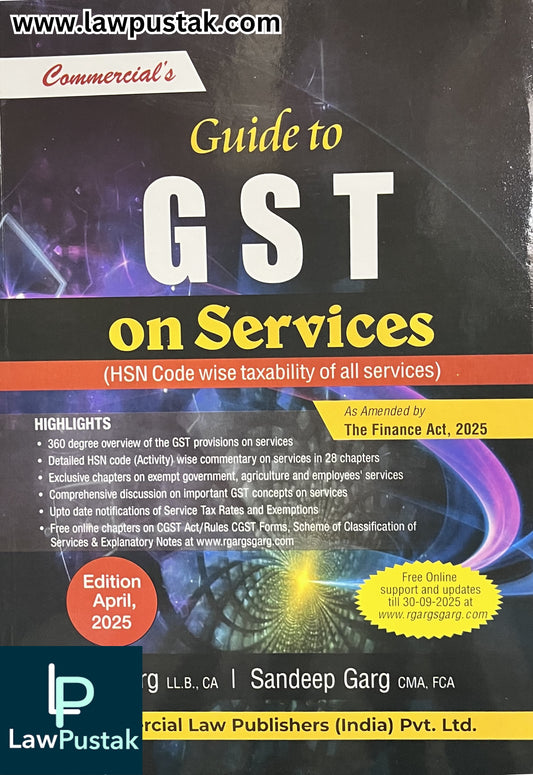 Guide to GST on Services (HSN Code Wise Taxability of All Services) by Rakesh Garg & Sandeep Garg - Edition 2025 | Commercial Law Publishers (India) Pvt. Ltd.
