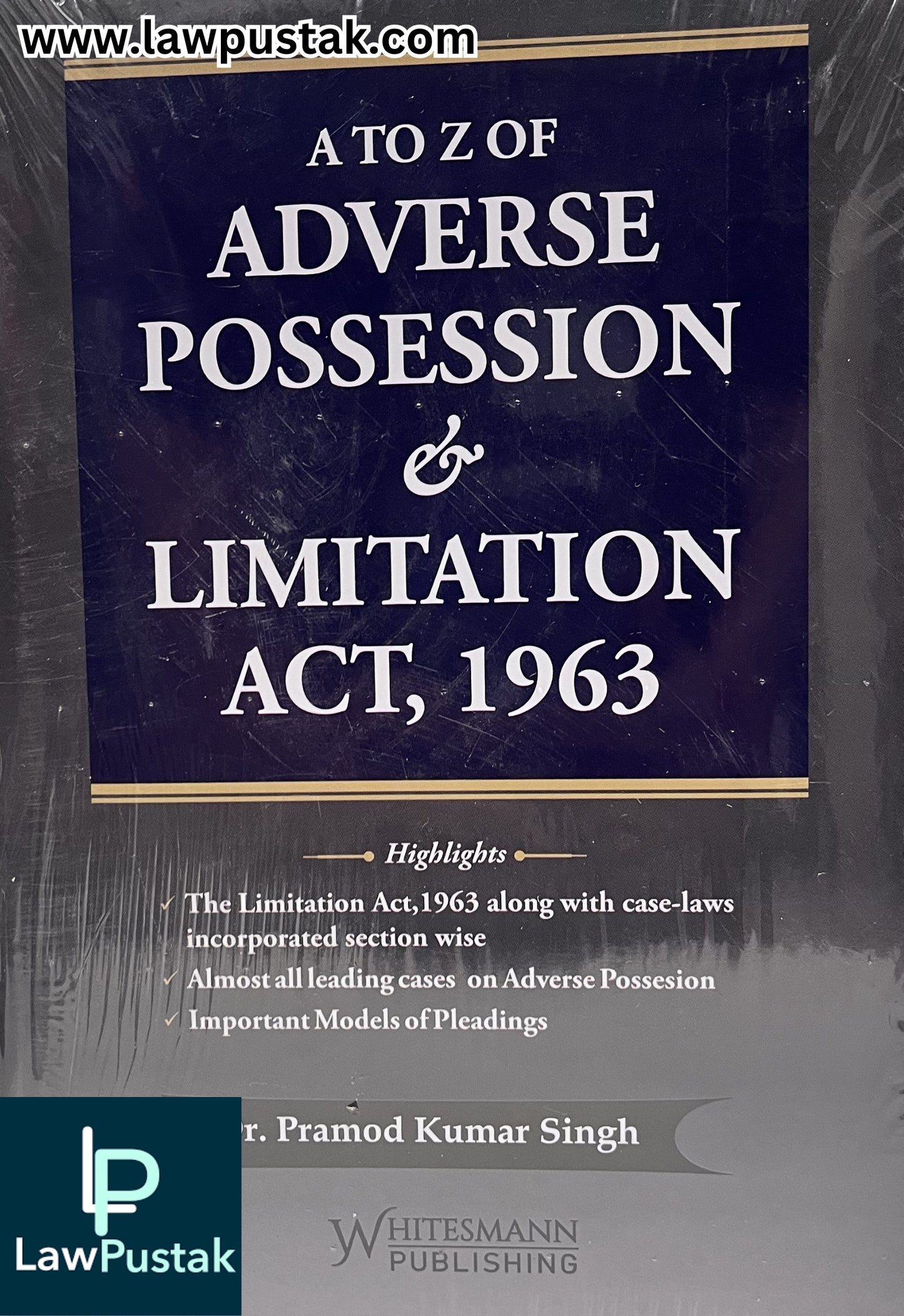 A to Z of Adverse Possession & Limitation Act, 1963 by Dr. Pramod Kumar Singh - Edition 2026 | Whitesmann Publishing