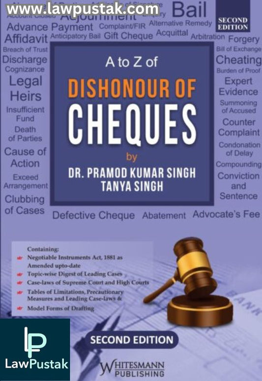 A to Z Dishonor of Cheques By Dr. Pramod Kumar Singh & Tanya Singh Latest 2nd Edition 2024-Whitesmann