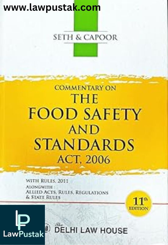 Commentary On The Food Safety And Standards Act, 2006 By Seth And Capoor-11th Edition 2023-Delhi Law House