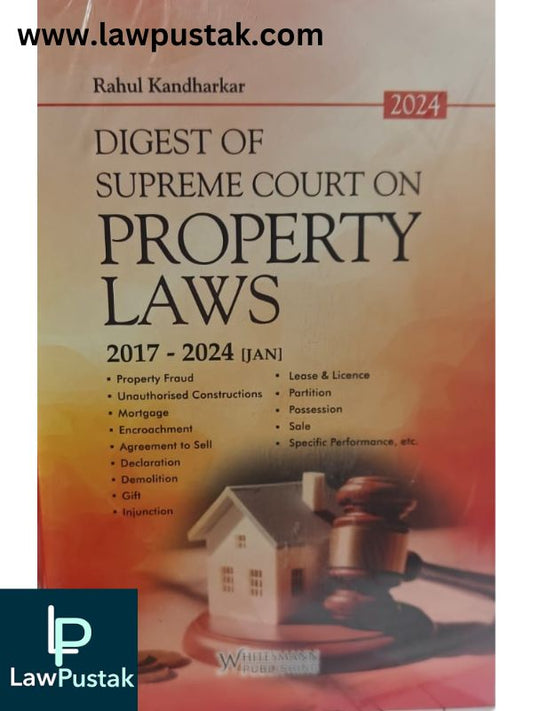 DIGEST OF SUPREME COURT ON PROPERTY LAWS By Rahul Kandharkar-Edition 2024-Whitesmann