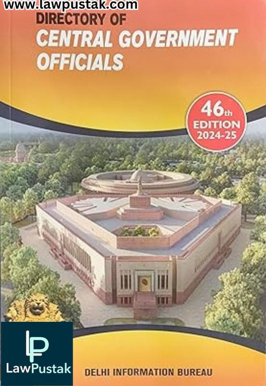 Directory of Central Government Officials - 46th edition 2024-25-DELHI INFORMATION BUREAU