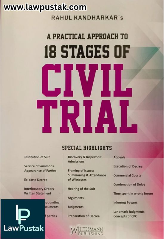 A Practical Approach To 18 Stages Of Civil Trial By Rahul Kandharkar - Edition 2025 - Whitesmann Publishing
