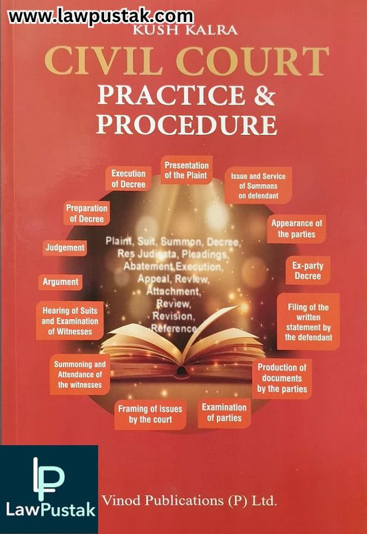 Civil Court Practice & Procedure by Kush Kalra Edition 2025-Vinod Publication