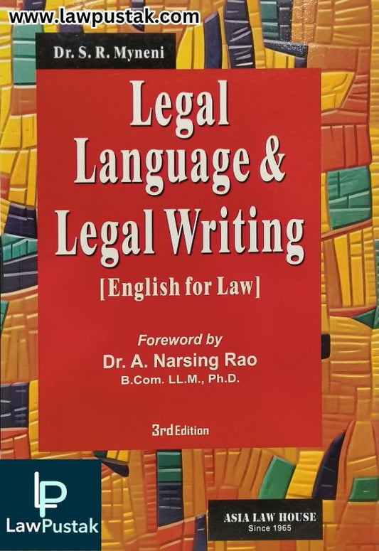 Legal Language and Legal Writing (English for Law) by Dr. S. R. Myneni - 3rd Edition - Asia Law House