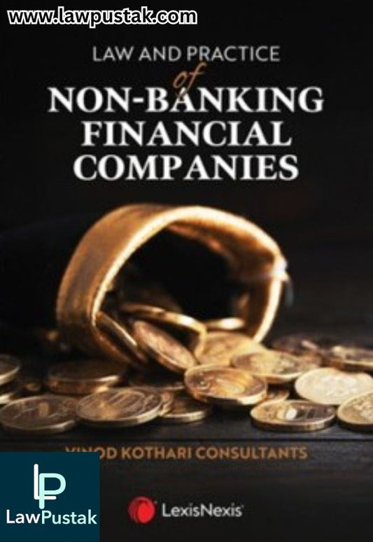 Law and Practice of Non-Banking Financial Companies By Vinod Kothari Consultants - 1st Edition 2025 - LexisNexis