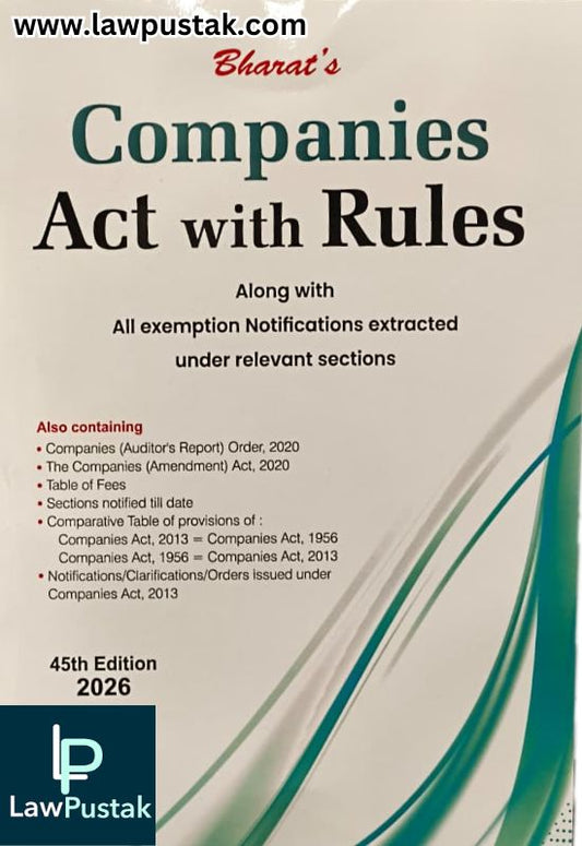Companies Act with Rules Along with All exemption Notification extracted under relevant sections - 45th Edition 2026 -Bharat Law House