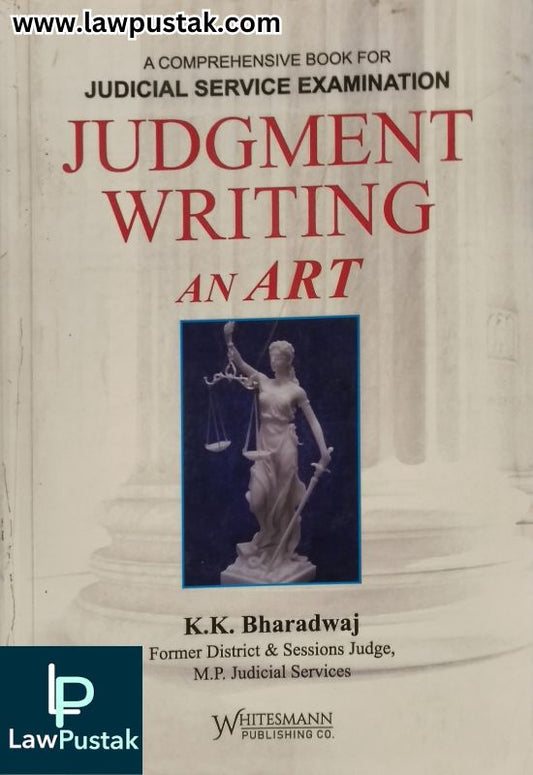 A Comprehensive Book for Judicial Service Examination Judgment Writing an Art by K. K. Bharadwaj | Whitesmann Publishing