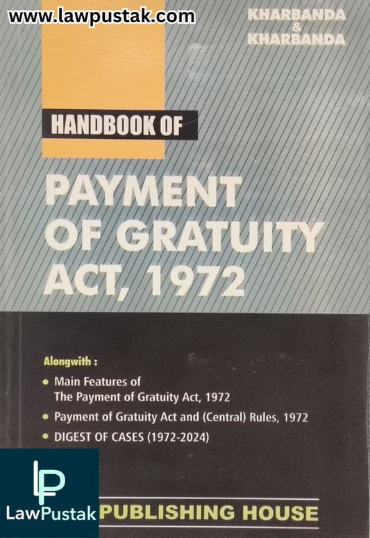 Handbook of Payment of Gratuity Act, 1972 by Kharbanda & Kharbanda | Law Publishing House