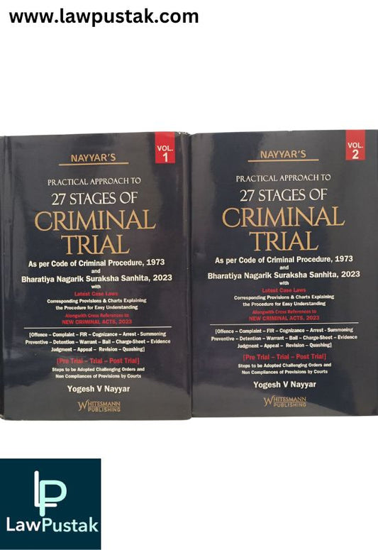 Criminal Trial | Practical Approach to 27 Stages of Criminal Trial (Set of 2Volumes) By Yogesh V Nayyar - Edition 2025 - Whitesmann Publishing