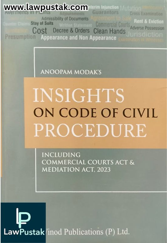 Insights on Code of Civil Procedure | Including Commercial Courts act & Mediation Act, 2023 | Anoopam Modak | Edition 2025