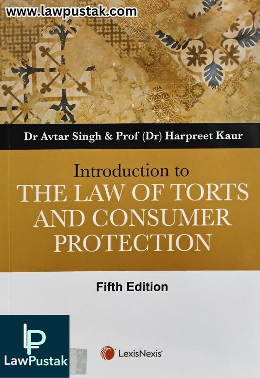 Introduction to The Law of Torts and Consumer Protection by Dr. Avtar Singh and Prof (Dr.) Harpreet Kaur - 5th Edition 2025 | LexisNexis