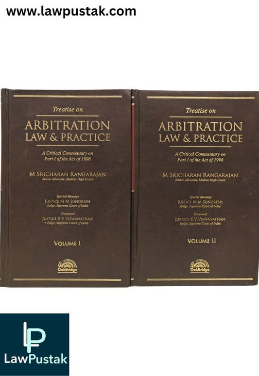 Treatise on Arbitration Law & Practice – A Critical Commentary on Part 1 of the Act of 1996 by M Sricharan Rangarajan (Set of 2 Volumes) | OakBridge Publishing
