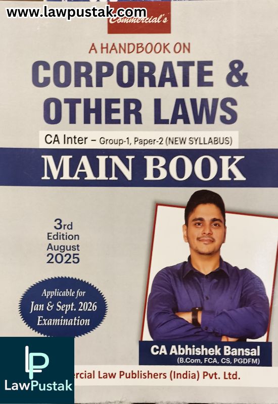 A Handbook on Corporate and Other Laws - CA Inter - Group-1, Paper-2 (New Syllabus) (Main Book) by CA. Abhishek Bansal - 3rd Edition 2025 | Commercial Law Publishers (India) Pvt. Ltd.