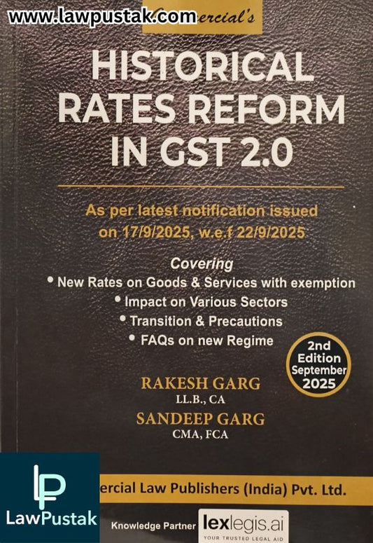 Historical Rates Reform in GST 2.0 by Rakesh Garg and Sandeep Garg - 2nd Edition September 2025 | Commercial Law Publishers (India) Pvt. Ltd.