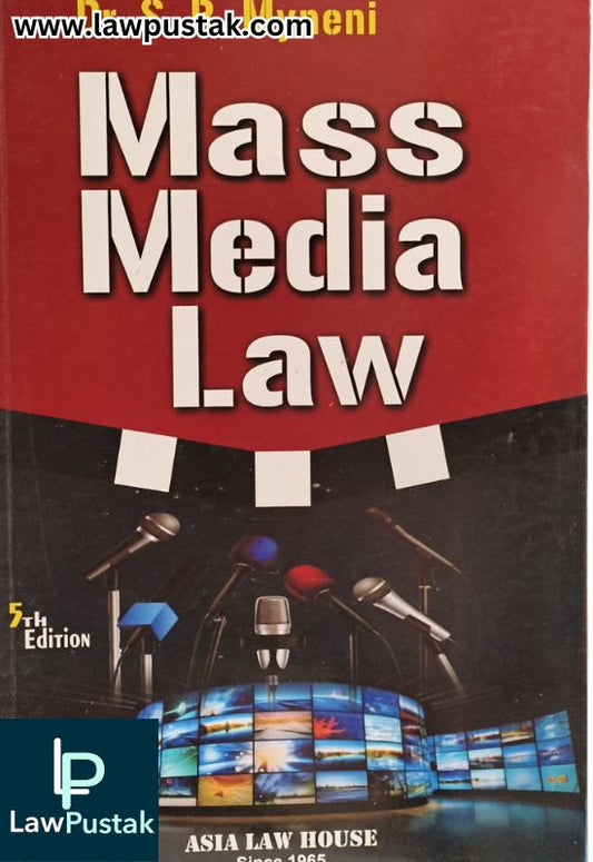 Mass Media Law by Dr. S.R. Myneni - 5th Edition 2025 | Asia Law House