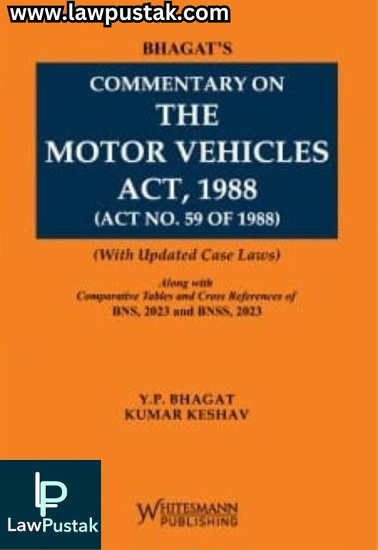 Commentary on The Motor Vehicles Act,1988 By Y.P. Bhagat’s Latest Edition 2024-Whitesmann