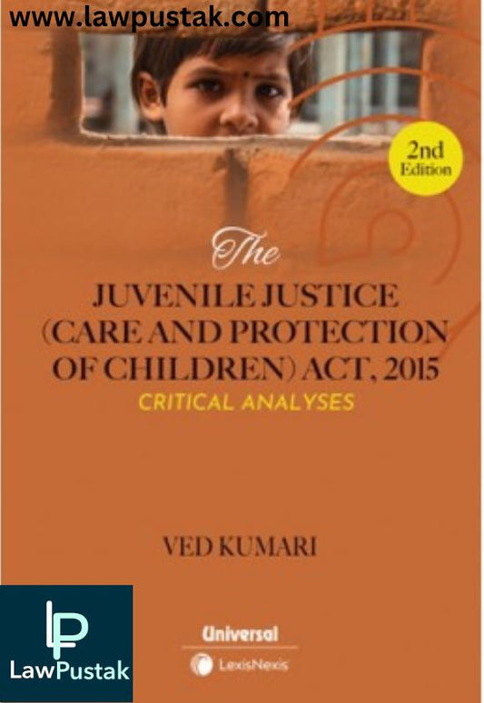 The Juvenile Justice (Care And Protection Of Children) Act, 2015 Critical Analyses By Ved Kumari-LexisNexis