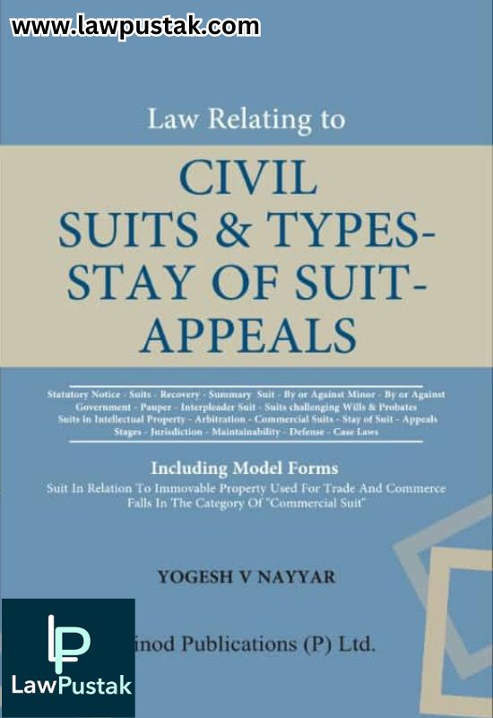 Law relating to Civil Suits & Types-Stay of Suits- Appeals by Yogesh V Nayyar- Vinod Publication Edition 2025