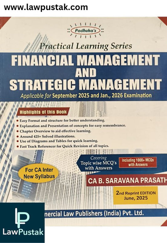 Practical Learning Series Financial Management And Strategic Management (Applicable for September 2025 and Jan., 2026 Examination) - 2nd Reprint Edition June 2025 - By CA B. Saravana Prasath | Commercial Law Publishers (India) Pvt. Ltd.