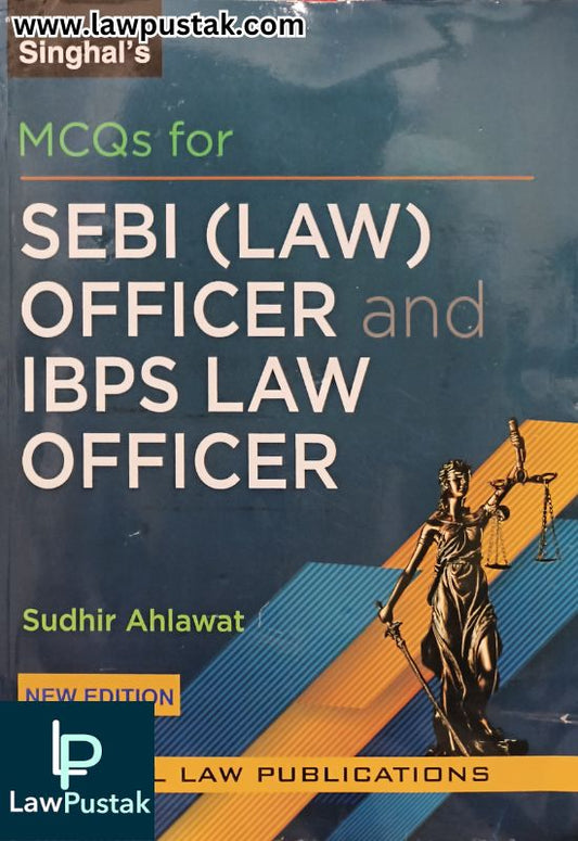 MCQs for SEBI (Law) Officer and IBPS Law Officer by Sudhir Ahlawat | Singhal Law Publications