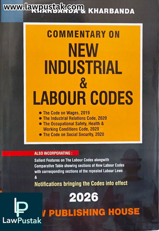 Commentary on New Industrial & Labour Codes - Edition 2026 by Kharbanda & Kharbanda | Law Publishing House