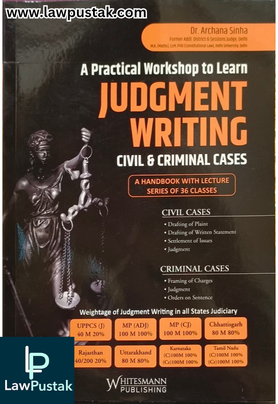 Judgement Writing | A Practical Workshop to Learn Judgement Writing Civil & Criminal Cases By Dr. Archana Sinha - Edition 2025 - Whitesmann Publishing