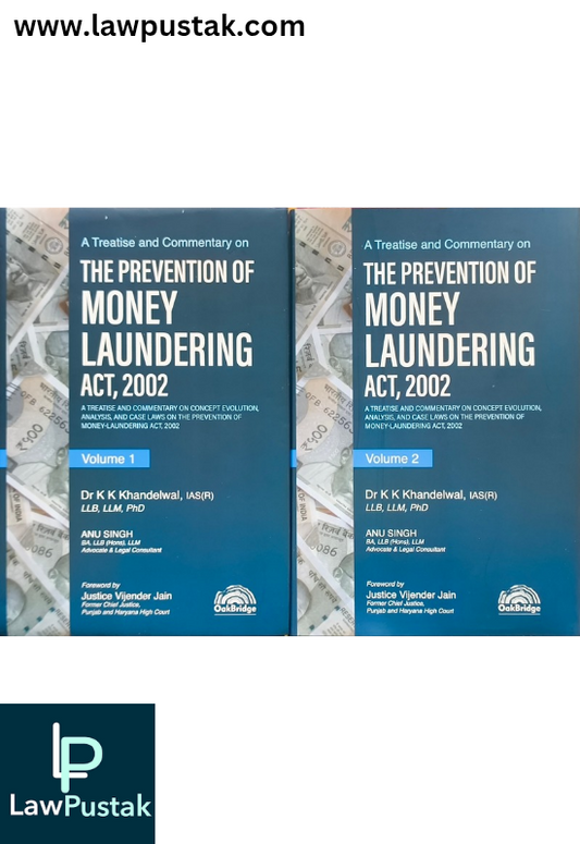 A Treatise and Commentary on The Prevention of Money Laundering Act, 2002 (Set of 2 Volumes) By Dr K K Khandelwal - Edition 2025 - Oakbridge Publishing