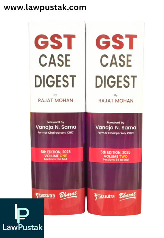 GST Case Digest (in 2 volumes) by Rajat Mohan - 6th edition 2025 - Bharat Law House