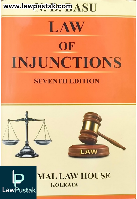 Law Of Injunctions by N. D. Basu | 7th Edition 2025 | Kamal Law House