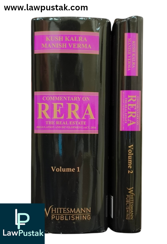 Commentary on RERA The Real Estate ( Regulation and Development ) Act, 2016 By Manish Verma & Kush Kalra - 3rd Edition 2024 - Whitesmann Publishing