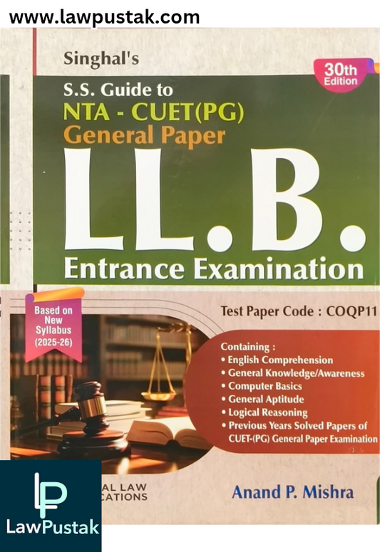 LL.B | S.S. Guide NTA - CUET(PG) General Paper LL.B Entrance Examination By Anand P. Mishra - 30th Edition 2025-26 - Singhal Law Publication