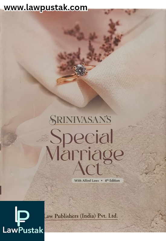 Special Marriage Act with Allied Laws By Srinivasan - 4th Edition 2024 - Law Publishers