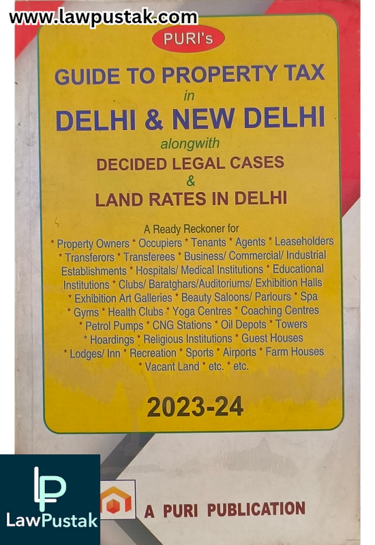 Guide to Property Tax in Delhi & New Delhi alongwith Decided Legal Cases & Land Rates in Delhi