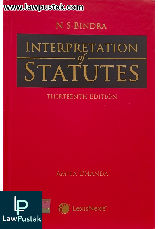 Interpretation of Statutes By N S Bindra - 13th Edition 2024 - LexisNexis